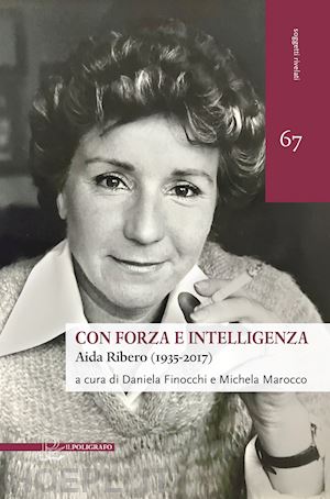 finocchi d.(curatore); marocco m.(curatore) - con forza e intelligenza. aida ribero (1935-2017)