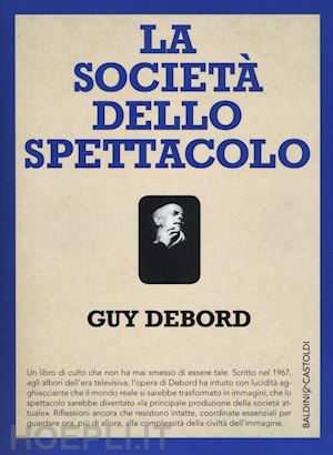 debord guy - la societa' dello spettacolo