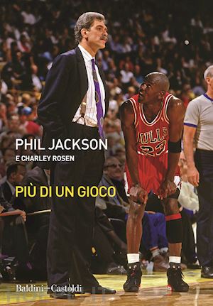 jackson phil; rosen charley - piu' di un gioco