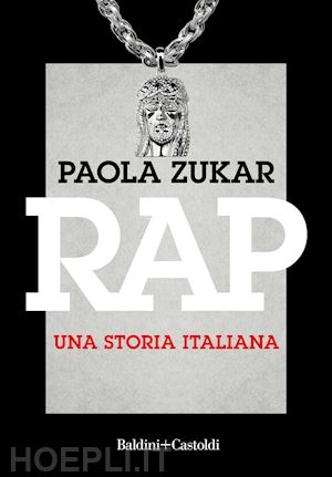 zukar paola - rap. una storia italiana. nuova ediz.