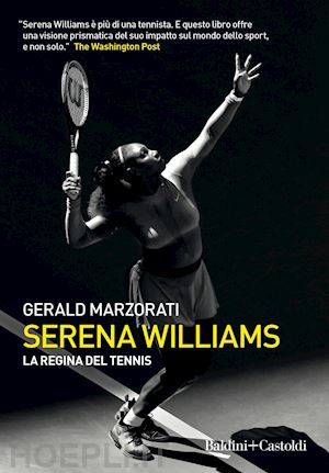 marzorati gerald - serena williams. la regina del tennis