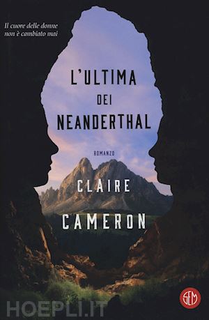 cameron claire - l'ultima dei neanderthal