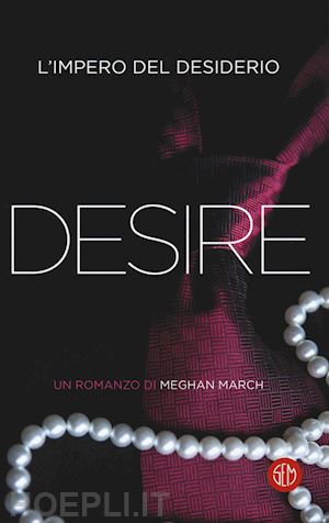 march meghan - desire. l'impero del desiderio