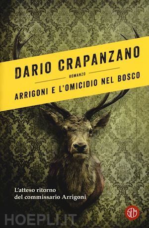 crapanzano dario - arrigoni e l'omicidio nel bosco