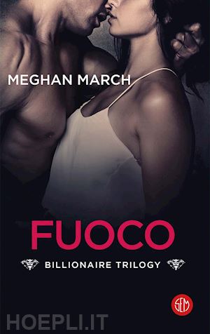 march meghan - fuoco billionaire trilogy