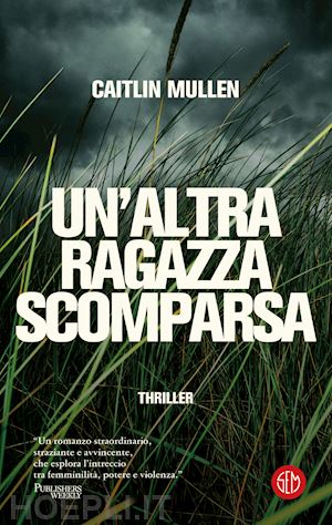 mullen caitlin - un'altra ragazza scomparsa