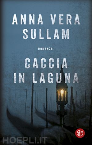 sullam anna-vera - caccia in laguna