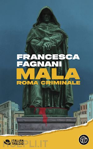 fagnani francesca - mala. roma criminale
