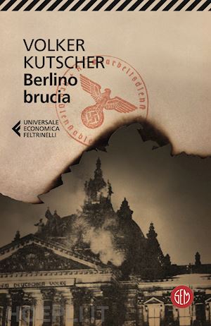 kutscher volker - berlino brucia. le indagini di gereon rath