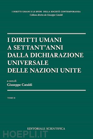 cataldi g.(curatore) - i diritti umani a settant'anni dalla dichiarazione universale delle nazioni unite. vol. 2