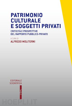 moliterni a. (curatore) - patrimonio culturale e soggetti privati