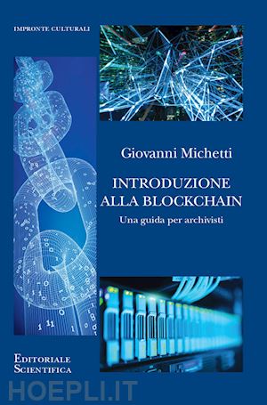 michetti giovanni - introduzione alla blockchain. una guida per archivisti