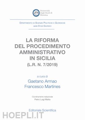 armao g. (curatore); martines f. (curatore) - la riforma del procedimento amministrativo in sicilia (l.r. n. 7/2019)