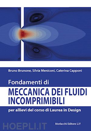 brunone bruno; capponi caterina; meniconi silvia - fondamenti di meccanica dei fluidi incomprimibili per allievi del corso di laure