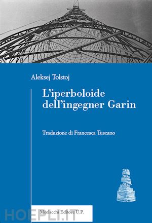 tolstoj aleksej - l'iperboloide dell'ingegner garin