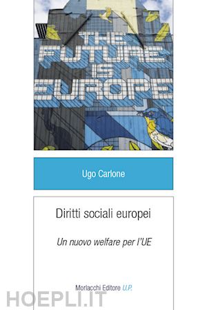 carlone ugo - diritti sociali europei. un nuovo welfare per l'ue