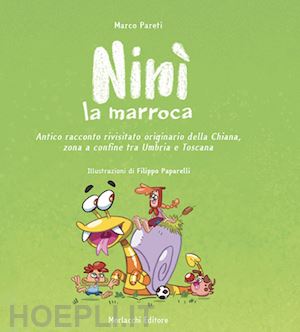 pareti marco - nini' la marroca. antico racconto rivisitato originario della chiana, zona a con