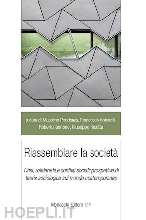 pendenza m. (curatore); antonelli f. (curatore); iannone r. (curatore); ricotta g. (curatore) - riassemblare la societa'