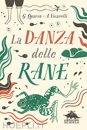 quarzo guido; vivarelli anna - la danza delle rane