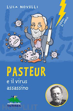 novelli luca - pasteur e il virus assassino