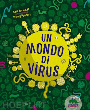 ter horst marc - un mondo di virus. ediz. a colori