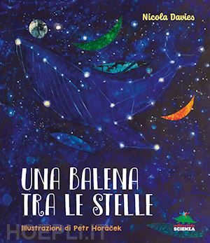 davies nicola - una balena tra le stelle. ediz. a colori