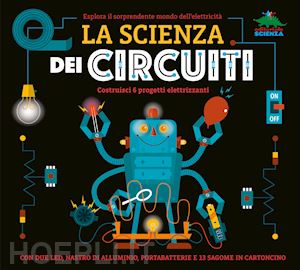 arnold nick - scienza dei circuiti. esplora il sorprendente mondo dell'elettricita'. ediz. a c