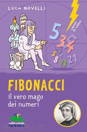 novelli luca - fibonacci. il vero mago dei numeri. ediz. illustrata