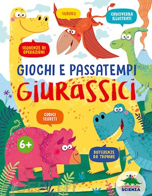 fornili susanna - giochi e passatempi giurassici. sudoku, cruciverba illustrati, sequenze di opera