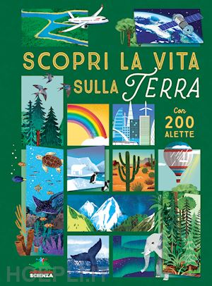 martin ruth - scopri la vita sulla terra. alza e scopri. ediz. a colori