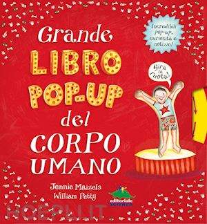 petty william - grande libro pop-up del corpo umano. ediz. a colori