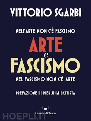 sgarbi vittorio - arte e fascismo