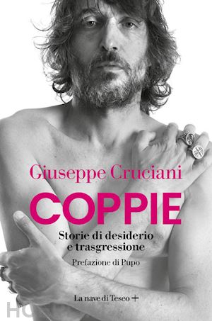 cruciani giuseppe - coppie. storie di desiderio e trasgressione