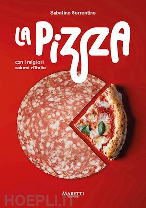 sorrentino sabatino - la pizza con i migliori salumi d'italia. ediz. italiana e inglese