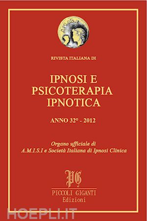 vv. aa.; giacosa silvia (curatore) - rivista italiana di ipnosi e psicoterapia ipnotica - anno 32° 2012