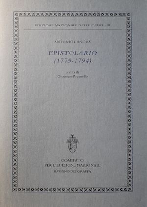 canova antonio; pavanello g. (curatore) - epistolario (1779-1794)