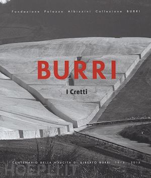 cora' b. (curatore) - burri. i cretti. catalogo della mostra (palermo, 25 luglio-20 settembre 2015). e