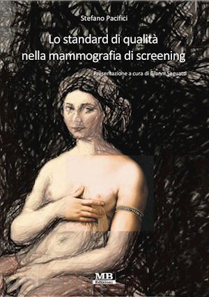 pacifici stefano - lo standard di qualita nella mammografia di screening