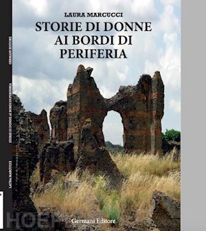 marcucci laura' - storie di donne ai bordi di periferia'