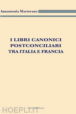 martorano annantonia - i libri canonici postconciliari tra italia e francia