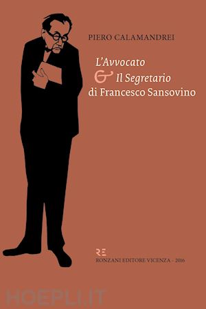 calamandrei piero - avvocato e il segretario di francesco sansovino