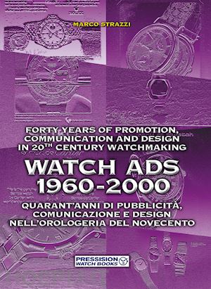 strazzi marco - watch ads 1900-1959. a pictorial history of communication and design in 20th cen