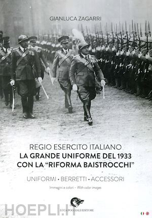 zagarri gianluca - la grande uniforme del 1933 con la riforma baistrocchi