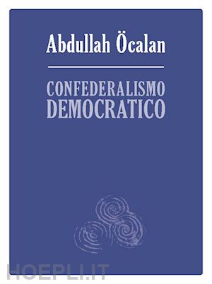 ocalan abdullah - confederalismo democratico