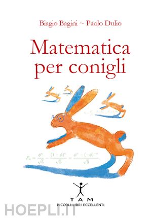 bagini biagio; dulio paolo - matematica per conigli