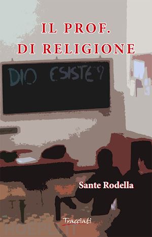 rodella sante - il prof. di religione