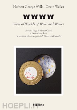 wells herbert george - w w w w. wars of worlds of wells and welles