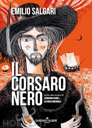 salgari emilio; acone l. (curatore); amendola a. (curatore) - il corsaro nero. ediz. integrale