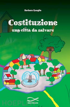 quaglia barbara - costituzione: una città da salvare. ediz. per la scuola