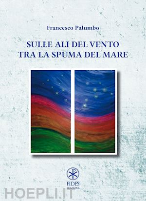 palumbo francesco - sulle ali del vento tra la spuma del mare